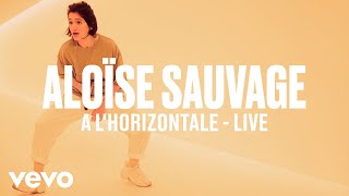 Aloïse Sauvage  A lhorizontale Live  Vevo DSCVR [upl. by Androw80]