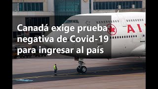 Viajar a Canadá Prueba Covid19 y otros requisitos para ingresar [upl. by Liggitt441]