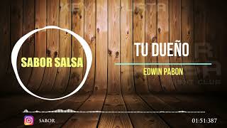 Tu Dueño  Edwin Pabon  Kevin Sabor Salsa  HQ Audio [upl. by On]