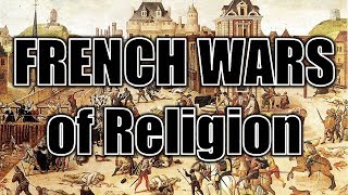 French Wars of Religion [upl. by Auqinu686]