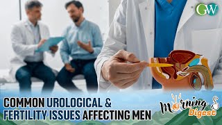 COMMON UROLOGICAL amp FERTILITY ISSUES AFFECTING MEN [upl. by Sid]