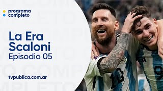 Episodio 05 La Consagración en Qatar 2022  La Era Scaloni [upl. by Aesoh316]