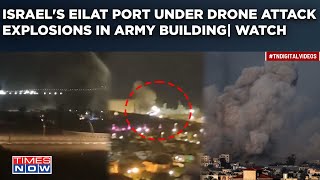 Israels Eilat Port Under Drone Attack From Iraqi Resistance Explosions Rock Army Building Watch [upl. by Shetrit]