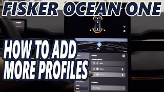 Fisker Ocean One  How To Add More Profiles [upl. by Steward]