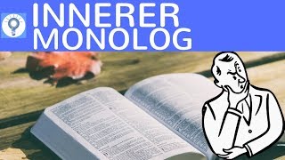 Innerer Monolog  Was ist das Wie schreibt man einen Inneren Monolog Aufbau Inhalt Kriterien [upl. by Mimi]