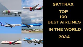 Top 100 Best Airlines In The World 2024 SKYTRAX [upl. by Ainedrag]