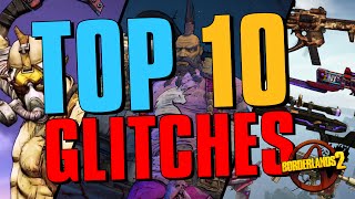 Top 10 BEST GLITCHES in Borderlands 2 [upl. by Schilling]