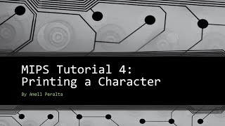 MIPS Tutorial 4 Printing a Character [upl. by Ramal328]