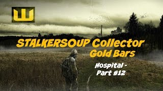 STALKERSOUP Collector  Gold Bars  Hospital 109990 [upl. by Chapell386]