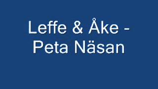 Leffe amp Åke  Peta Näsan [upl. by Salisbarry203]