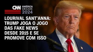 Lourival Sant’Anna Trump joga o jogo das fake news desde 2015 e se promove com isso  Prime Time [upl. by Eedahs710]