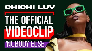 CHICHI LUV NOBODY ELSE OFFICIAL VIDEO [upl. by Klockau]