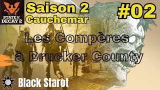 State of Decay 2 Saison 2 Part 2 Les Compères à Drucker County [upl. by Cyrano]