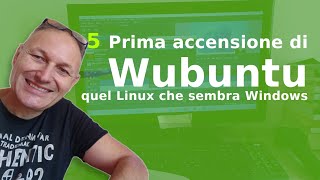 5 Installare Wubuntu quel Linux che sembra Windows  Daniele Castelletti  AssMaggiolina [upl. by Leumel]