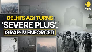 India GRAPIV Enforced In Delhi As AQI Hits Severe Plus’ Category  WION Originals [upl. by Ydeh]