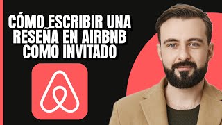 Cómo escribir una reseña en Airbnb como invitado [upl. by Malloch]