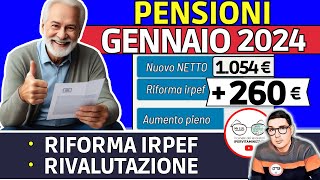 ✅ PENSIONI GENNAIO 2024 ➡ è UFFICIALE NOVITà 📈 RITIRO RIVALUTAZIONE taglio IRPEF AUMENTO al NETTO [upl. by Meeka]