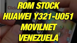 Rom Stock Huawei Y321 U051 Movilnet Venezuela [upl. by Barcus]