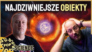 Najdziwniejsze obiekty w kosmosie  POP Science 83 [upl. by Nogem]