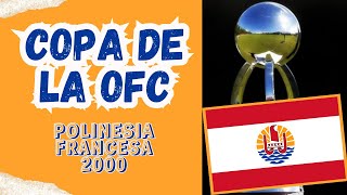 COPA DE LA OFC POLINESIA FRANCESA 2000 [upl. by Rhines]