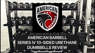 American Barbell Series IV 10Sided Urethane Dumbbells Review  Are They Worth It [upl. by Ylirama]