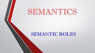 Semantics Semantic Roles [upl. by Esta]