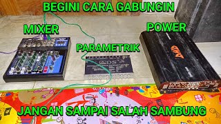 Buat pemula cara menggabungkan mixer ke parametrik ke power jangan sampai salah pasang [upl. by Gertrude]