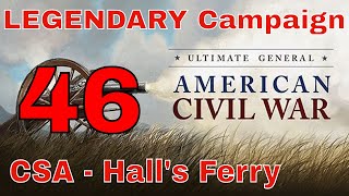 HALLS FERRY ROAD Vicksburg  UGCW LEGENDARY MODE 46  CONFEDERATE CAMPAIGN [upl. by Torey856]