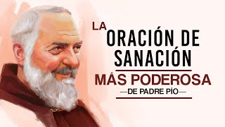 La oración de sanación mas poderosa de Padre Pio [upl. by Omiseno]