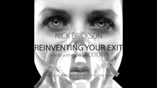 Reinventing Your Exit Nick Erickson ElectroAcoustic Version [upl. by Renault676]