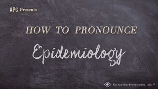 How to Pronounce Epidemiology Real Life Examples [upl. by Nylirak]