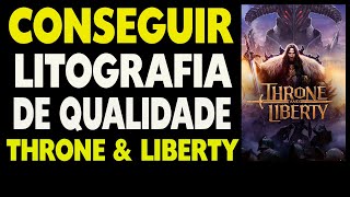 Como Conseguir Litografia de Qualidade Armas Throne and Liberty [upl. by Mina895]