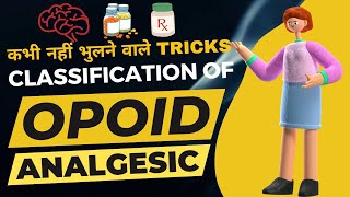 OPIOID ANALGESICS CLASSIFICATION  DRUGS  TRICKS  PHARMACOLOGY  CNS  GPAT  NIPER  DI [upl. by Laraine]