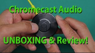 Chromecast Audio Unboxing amp Review [upl. by Eeliah592]