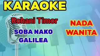 KARAOKE ROHANI TIMOR SOBA NAKO GALILEA NADA WANITA  2024 [upl. by Columbine]