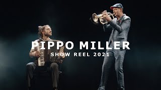 SHOW REEL 2021  PIPPO MILLER [upl. by Aenat800]