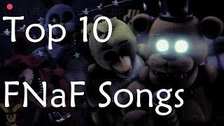 Top 10 FNaF Songs  Five Nights at Freddys [upl. by Evelc]