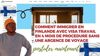 IMMIGRER EN FINLANDE AVEC VISA TRAVAIL EN 4 MOIS DE PROCEDURE SANS UNE ARGENCE DE VOYAGEfinlande [upl. by Neerahs485]