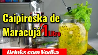 Como fazer Caipiroska de Maracujá  1 Litro [upl. by Beller]