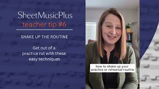 Sheet Music Plus Teacher Tips pt 6  Shake Up Your Practice Routine [upl. by Yrreb827]