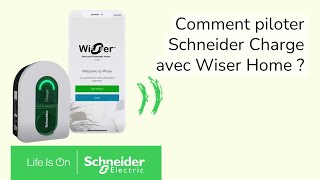 Comment piloter Schneider Charge avec Wiser Home   Schneider Electric [upl. by Efthim]