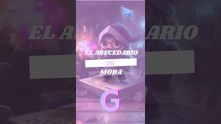 Abecedario delos MOBAS con la G de GOOD GAME moba abecedario tutorialmoba gamerhumor [upl. by Galloway]