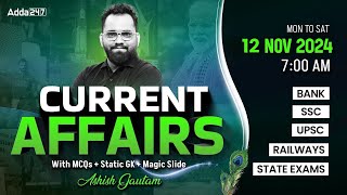 12 NOVEMBER CURRENT AFFAIRS 2024  ALL EXAMS IMP CURRENT AFFAIRS  ASHISH GAUTAM SIR [upl. by Gnuoy]