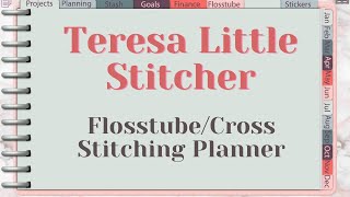 FLOSSTUBE EXTRA 2TERESA LITTLE STITCHER FLOSSTUBECROSS STITCHING PLANNER  CRAFTIVATING CREATIONS [upl. by Hareehat654]