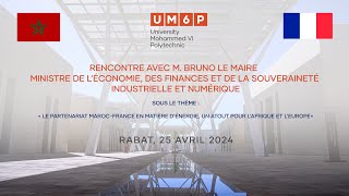 UM6P  Rencontre avec MBruno Le Maire [upl. by Loveridge]