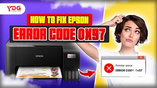 How to Fix Epson Error Code 0x97 [upl. by Noemys]