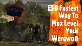 ESO Fastest Way To Max Level Werewolf [upl. by Edalb]