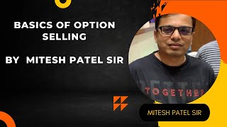 Basics Of Option Selling By Mitesh Patel Sir [upl. by Akselav118]