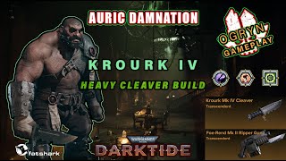 Krourk IV is the BEST Ogryn Knife  Ogryn Heavy Cleaver Build  Darktide Auric Damnation Gameplay [upl. by Jennee]