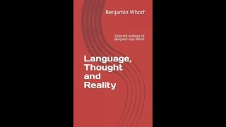 quotLanguage Thought and Realityquot By Benjamin Lee Whorf [upl. by Bussy]